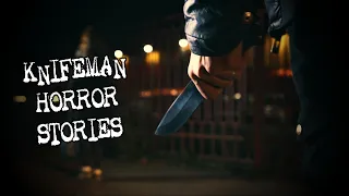 (3) Creepy KNIFEMAN Horror Stories [Viewer Submissions]