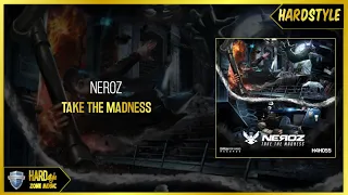 Neroz - Take The Madness (Original)