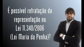 Cabe Retratação Na Lei Maria da Penha?