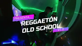 REGGAETÓN OLD SCHOOL (V1.0) [DJ REYES MUSIC]