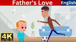 Father's Love | English Moral Story | English Animated Stories | Short stories