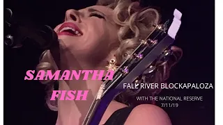 SAMANTHA FISH/Fall River Blockapolosa 7/11/19