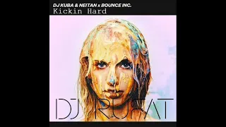 DJ Kuba & Neitan x Bounce Inc. - Kickin Hard (Dj Rufat)