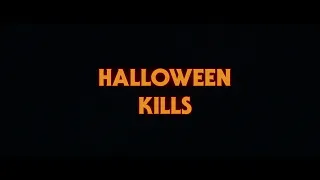 Halloween Kills - Opening Titles