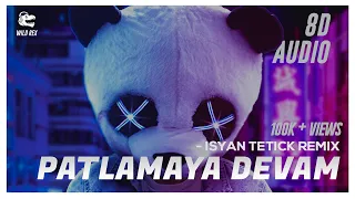 Patlamaya Devam (8D Audio) - Isyan Tetick, Archez Beats Remix | #Harmanem 8D Song - Wild Rex