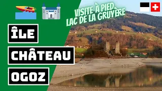 🇨🇭🏰 [ISLAND AND CASTLE OF OGOZ] WALK BY LOW WATER - MAGNIFICENT LANDSCAPE OF THE GRUYERE