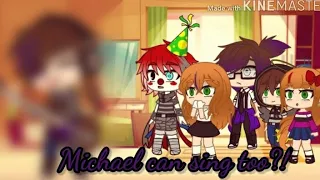 Michael can sing, too?! //Afton family//