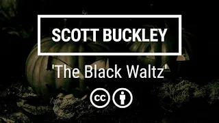 Scott Buckley - 'The Black Waltz' [Dark Comedic Orchestral CC-BY]