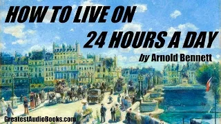 ⏱️ HOW TO LIVE ON 24 HOURS A DAY - FULL AudioBook 🎧📖 | Greatest🌟AudioBooks V2