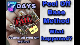 Cuticle Oil Peel Off Base Method 7 Day UPDATE!!! Did it Work?
