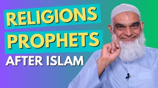 Another Prophet? A New Religion After Islam? | Dr. Shabir Ally