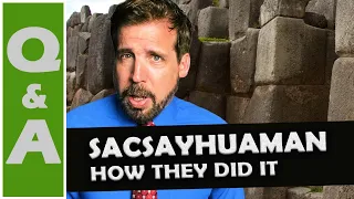 SACSAYHUAMAN - How They Did It | Polygonal Masonry