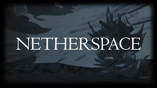 The Horror of Netherspace