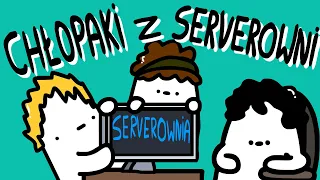 CHŁOPAKI Z SERVEROWNI