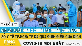 Tin tức Covid-19 mới nhất hôm nay 27/9 | Dich Virus Corona Việt Nam hôm nay | FBNC