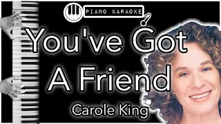 You've Got A Friend - Carole King - Piano Karaoke Instrumental