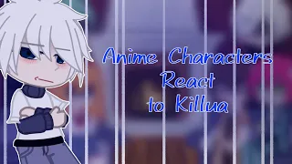 Anime Characters React to Killua (Hunter x Hunter) (Part 2/??)