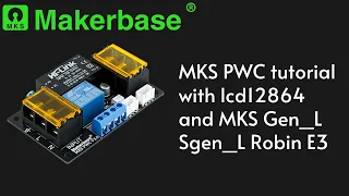 MKS PWC tutorial with lcd12864 and MKS Gen_L Sgen_L Robin E3