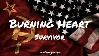 Burning Heart // Survivor ; (Lyrics) 🎵