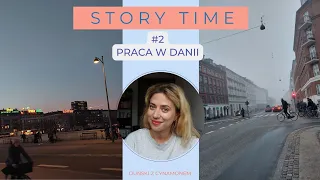 STORY TIME #2 moja praca w Danii