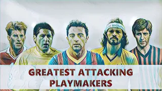 10 BEST ATTACKING PLAYMAKERS WHO DESERVE THE TITLE OF "LEGENDS" - BEST PLAYMAKERS OF ALL TIME