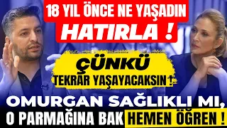 18 Yıl Önce Ne Yaşadın, HATIRLA‼️ Çünkü Tekrar Yaşayacaksın‼️ Omurgan sağlıklı mı, O parmağına bak‼️