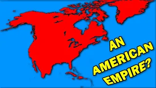 What If The USA Formed An Empire?