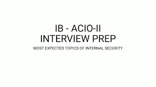 IB ACIO-II MOST EXPECTED TOPICS FOR INTERVIEW