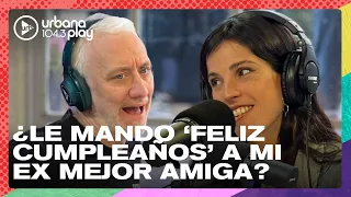 ¿Le mando feliz cumpleaños a mi ex mejor amiga? Segunda Opinión de Cande Molfese en #Perros2023