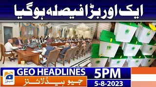 Geo News Headlines 5 PM - 𝐁𝐢𝐠 𝐃𝐞𝐜𝐢𝐬𝐢𝐨𝐧!! | 5th Aug 2023