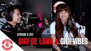 Gigi De Lana OPENS UP About EMBRACING HER TRUE SELF, GIGI VIBES & PERSONAL CHALLENGES | EPISODE 252