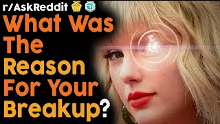 What was the reason for your break up? (r/AskReddit Top Posts | Reddit Bites)