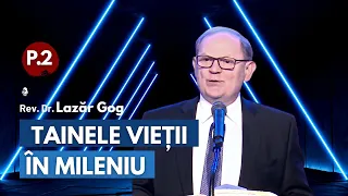 🎙 Tainele Vieții în Mileniu. Partea 2⎟ cu Rev. Dr. Lazăr Gog