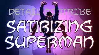 Satirizing Superman - Detail Diatribe