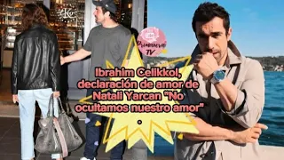 Ibrahim Celikkol, declaración de amor de Natali Yarcan "No ocultamos nuestro amor" #ibrahimcelikkol