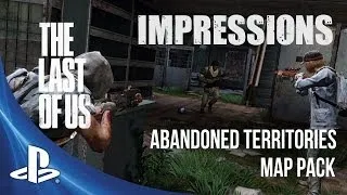 Abandoned Territories Map Pack Impressions | The Last of Us Multiplayer