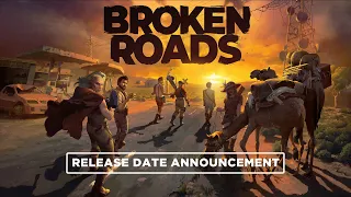 Broken Roads - Official Release Date Announce Trailer