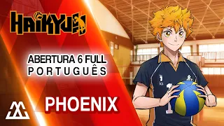 Haikyuu!! To the Top Abertura 6 Completa em Português - Phoenix (PT-BR)