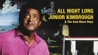 Junior Kimbrough - All Night Long (Full Album Stream)