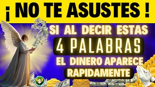 CUANDO NO TENGAS DINERO REPITE ESTAS 4 PALABRAS   NO TE ASUSTES SI AL DECIRLAS LLEGA RAPIDAMENTE