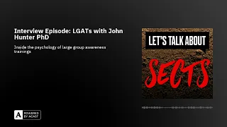 Interview Episode: LGATs with John Hunter PhD