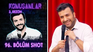 Konuşanlar 96. Bölüm Shot