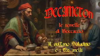 DECAMERON - Il Sultano Saladino e i tre anelli - Prima giornata, terza novella