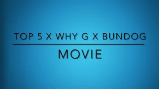 Top5 ft. Why G & Bundog - Movie | Lyrics