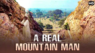 इस इनसाने पहाड तोडकर बनाया रास्ता |  A Real Mountain Man