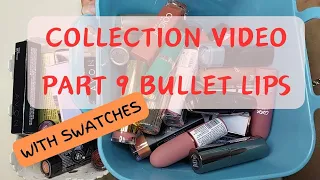 Makeup Collection Part 9 Bullet Lipsticks (Swatch Party)