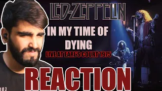 ⚡LED ZEPPELIN⚡ - In My Time of Dying | LIVE AT EARL'S COURT 1975 || FIRST LISTEN / REACTION! 😧😧