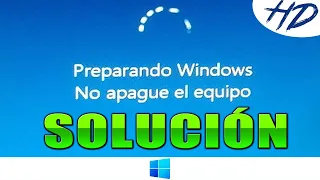 SOLUCIÓN DEFINITIVA: "Preparando Windows No apague el equipo" | Tarda mucho y no avanza