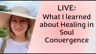 What I learned about healing in Soul Convergence