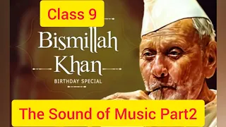 The Sound of Music Part2 |  Shehnai of Bismillah Khan ||Chapter 2 | Beehive | Class 9th | English